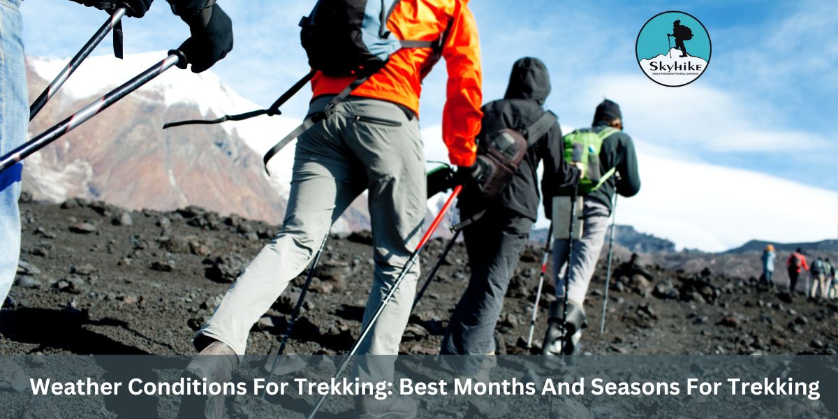 Weather Conditions For Trekking Best Months And Seasons For Trekking
