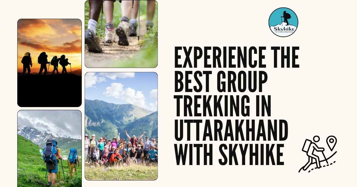 Experience The Best Group Trekking In Uttarakhand With Skyhike