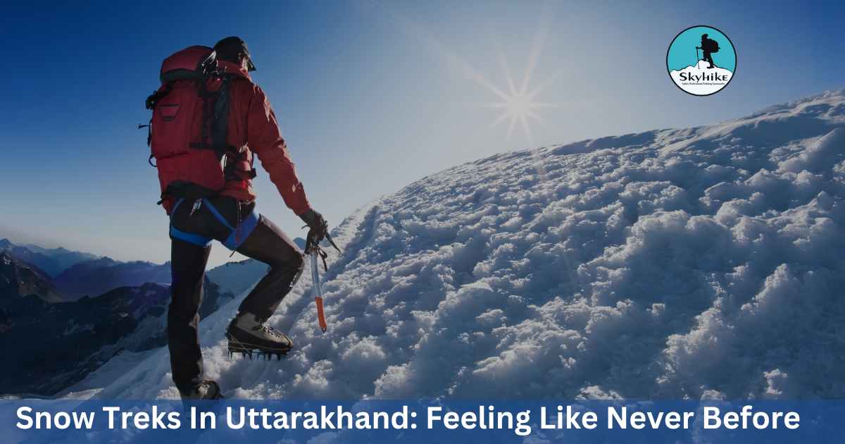 Snow Treks In Uttarakhand Feeling Like Never Before
