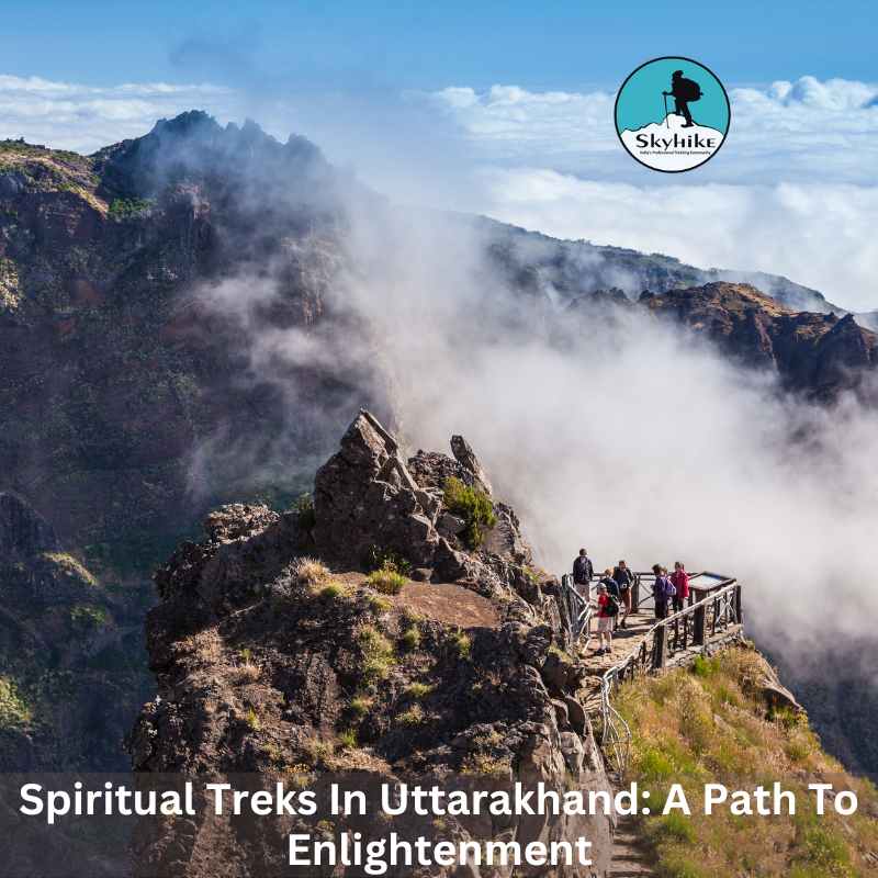 Spiritual Treks In Uttarakhand : A Path To Enlightenment