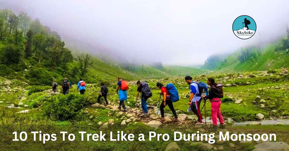 10 Tips to Trek Like a Pro During Monsoon