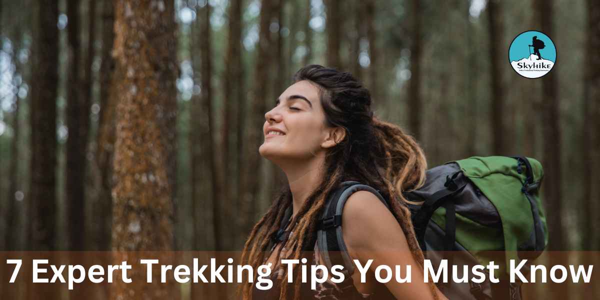 7 Expert Trekking Tips You Must Know