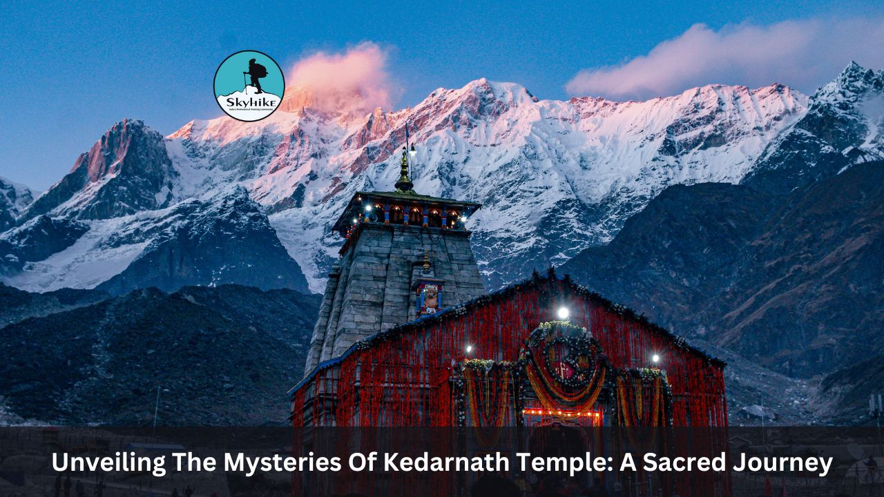 Unveiling The Mysteries Of Kedarnath Temple A Sacred Journey