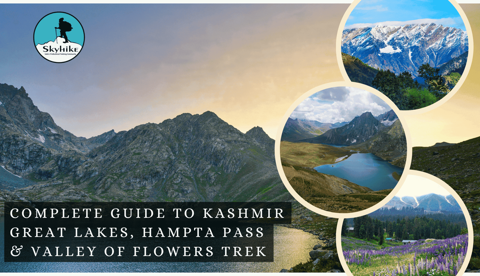 Complete Guide to Kashmir Great Lakes, Hampta Pass & Valley of Flowers Trek